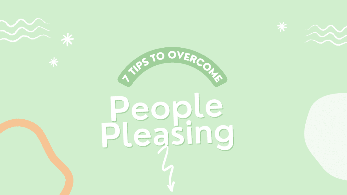 7 Tips to Stop People Pleasing